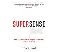 Supersense : From Superstition to Religion - The Brain Science of Belief