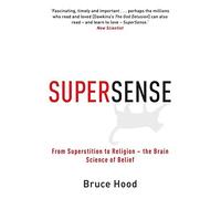 Supersense: From Superstition to Religion - The Brain Science of Belief by Hood, Bruce (May 14, 2009) Paperback