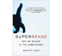 SuperSense: Why We Believe in the Unbelievable