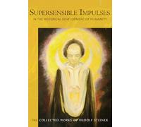 Supersensible Impulses: in the Historical Development of Humanity: 216 (The Collected Works of Rudolf Steiner)