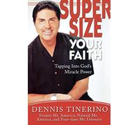 Supersize Your Faith: Tapping Into God's Miracle Power