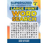 SUPERSIZED FOR CHALLENGED EYES, Book 4: Super Large Print Word Search Puzzles (SUPERSIZED FOR CHALLENGED EYES Super Large Print Word Search Puzzles)