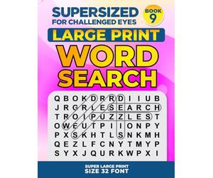 SUPERSIZED FOR CHALLENGED EYES, Book 9: Super Large Print Word Search Puzzles (SUPERSIZED FOR CHALLENGED EYES Super Large Print Word Search Puzzles)
