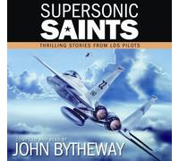 Supersonic Saints Thrilling Stories From LDS Pilots by John Bytheway (2007-08-02)