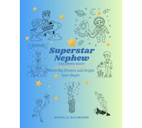 Superstar Nephew: Build his creativity, inner strength and superstar confidence (Superstar Kids Coloring Book Series - Where Big Dreams & Bright Stars Begin!)
