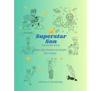 Superstar Son Coloring Book (Superstar Kids Coloring Book Series - Where Big Dreams & Bright Stars Begin!)