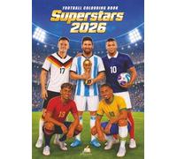 Superstars 2026 Football Colouring Book for Kids Aged 6 and Over with 70 Authentic Player Illustrations: International Stars, Cool National ... Action Poses for a Big Tournament Feeling