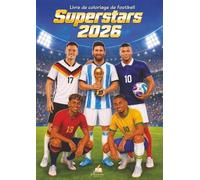 Superstars 2026 - Livre de coloriage de football pour enfants dès 6 ans avec 70 illustrations authentiques de joueurs, stars internationales et vraie ambiance de tournoi