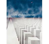 Superstudio. Life after architecture