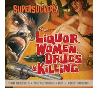 The Supersuckers - Liquor, Women, Drugs & Killing [New CD]
