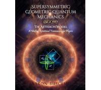 Supersymmetric Geometric Quantum Mechanics (SGQM): The Aetheron Model A Unified Rotational Framework for Physics