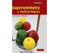 Supersymmetry in Particle Physics: An Elementary Introduction