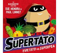 Supertato: Eviltato vs Superpea : An epic adventure in the blockbuster series!