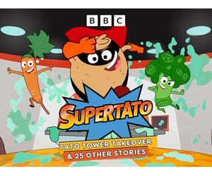 Supertato: Tato Tower Takeover & 25 Other Stories