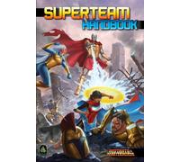 Superteam Handbook : A Mutants & Masterminds Sourcebook