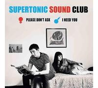 Supertonic Sound Club - Please Don't Ask/I Need You [7" VINYL]