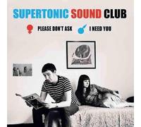 Supertonic Sound Club - Please Don't Ask/I Need You [7" VINYL]