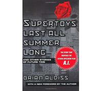 Supertoys Last All Summer Long [ SUPERTOYS LAST ALL SUMMER LONG ] By Aldiss, Brian W ( Author )Jun-27-2001 Paperback
