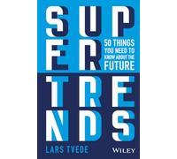 Supertrends – 50 Things You Need to Know About the Future – Wiley-VCH