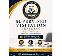 Supervised Visitations: Professional Reference Manual for Supervised Visitation Providers