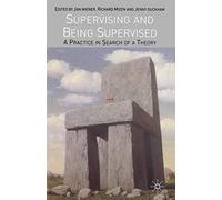 Supervising and Being Supervised: A Practice in Search of a Theory