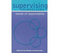 Supervising Counsellors: Issues of Responsibility