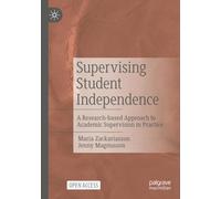 Supervising Student Independence: A Research-based Approach to Academic Supervision in Practice