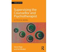 Supervising the Counsellor and Psychotherapist : A cyclical model