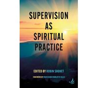 Supervision as Spiritual Practice