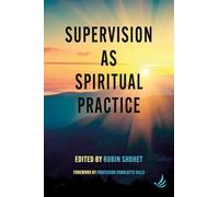 Supervision as Spiritual Practice