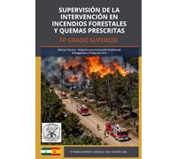 SUPERVISIÓN DE LA INTERVENCIÓN EN INCENDIOS FORESTALES Y QUEMAS PRESCRITAS (Coordinación de Emergencias y Protección Civil)