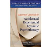 Supervision Essentials for Accelerated Experiential Dynamic Psychotherapy