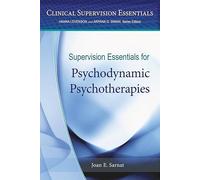 Supervision Essentials for Psychodynamic Psychotherapies (Clinical Supervision Essentials Series)