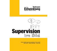 Supervision im Bild: Einfach erklärte Supervisionsmethoden in Text und Bild