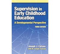 Supervision in Early Childhood Education: A Developmental Perspective (Early Childhood Education) (Early Childhood Education Series)