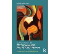 Supervision in Psychoanalysis and Psychotherapy: A Case Study and Clinical Guide