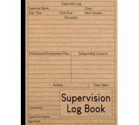 Supervision Log Book: Training Monitoring Planner Notebook Gift for Therapists, Counsellors, Managers