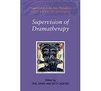 Supervision of Dramatherapy (Supervision in the Arts Therapies)