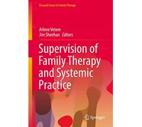 Supervision of Family Therapy and Systemic Practice (Focused Issues in Family Therapy)
