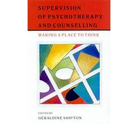 Supervision Of Psychotherapy And Counselling