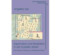 Supervision und Mediation in der Sozialen Arbeit: Eine Studie zur Klärung von Mitarbeiterkonflikten