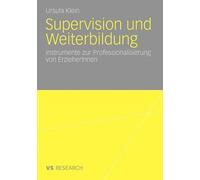 Supervision und Weiterbildung: Instrumente zur Professionalisierung von Erzieher