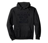 Supervision Was The First Mistake Funny Work Quote Pullover Hoodie, Adult Unisex, Black, M