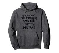 Supervision Was The First Mistake Funny Work Quote Pullover Hoodie, Adult Unisex, Dark Heather Grey, XXL