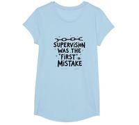 Supervision was The First Mistake Funny Work Quote T-Shirt, Girls, Baby Blue, Small