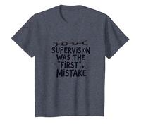 Supervision was The First Mistake Funny Work Quote T-Shirt, Kids, Heather Blue, 3 Years