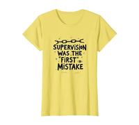 Supervision was The First Mistake Funny Work Quote T-Shirt, Women, Lemon, 3XL