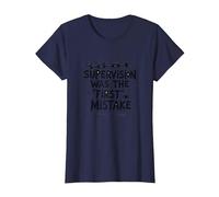 Supervision was The First Mistake Funny Work Quote T-Shirt, Women, Navy, XS