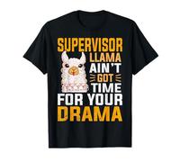 Supervisor Llama Ain't Got Time for Your Drama - Supervisor T-Shirt