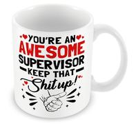 Supervisor Mug Gift - You're an Awesome Supervisor Keep That Sh!T Up